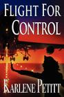 Flight for Control By Karlene K. Petitt Cover Image