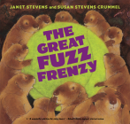 The Great Fuzz Frenzy By Susan Stevens Crummel, Janet Stevens (Illustrator) Cover Image