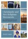 Christianity and New Religious Movements: An Introduction to the World's Newest Faiths By Derek Cooper Cover Image