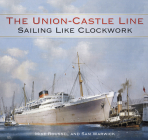 The Union-Castle Line: Sailing Like Clockwork Cover Image