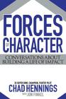 Forces of Character: Conversations About Building A Life Of Impact By Chad Hennings, Jon Finkel Cover Image