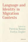 Language and Identity in Migration Contexts By Vera Regan (Editor), Patricia Ronan (Editor), Evelyn Ziegler (Editor) Cover Image