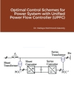 Optimal Control Schemes for Power System with Unified Power Flow Controller (UPFC) By Hedaya Mahmood Alasooly Cover Image