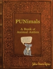 PUNimals: A Book of Animal Antics By Jake Onami Agnew Cover Image