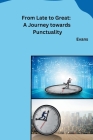 From Late to Great: A Journey towards Punctuality Cover Image