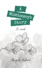 A Missionary's Story By A. L. Helland Cover Image