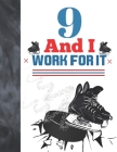 9 And I Work For It: Hockey Gift For Boys And Girls Age 9 Years Old - College Ruled Composition Writing School Notebook To Take Classroom T By Krazed Scribblers Cover Image