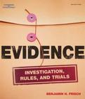 Evidence: Investigation, Rules and Trials (West Legal Studies) By Benjamin H. Frisch Cover Image
