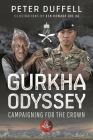 Gurkha Odyssey: Campaigning for the Crown By Peter Duffell, Ken Howard (Illustrator) Cover Image