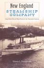 The New England Steamship Company: Long Island Sound Night Boats in the Twentieth Century By Edwin L. Dunbaugh Cover Image