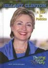 Hillary Clinton: A Life in Politics (People to Know Today) Cover Image