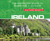 Ireland - Culture Smart!: The Essential Guide to Customs & Culture (Culture Smart! The Essential Guide to Customs & Culture) Cover Image