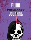 Punk Pregnancy Journal: New Due Date Journal Trimester Symptoms Organizer Planner New Mom Baby Shower Gift Baby Expecting Calendar Baby Bump D Cover Image
