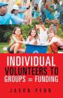 Individual Volunteers to Groups = Funding Cover Image