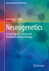 Neurogenetics: Current Topics in Cellular and Developmental Neurobiology (Learning Materials in Biosciences) By Boris Egger (Editor) Cover Image