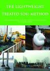 The Lightweight Treated Soil Method: New Geomaterials for Soft Ground Engineering in Coastal Areas By Takashi Tsuchida, Kazuhiko Egashira Cover Image