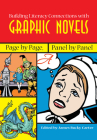 Building Literacy Connections with Graphic Novels: Page by Page, Panel by Panel By James Bucky Carter (Editor) Cover Image
