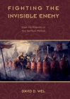 F I G H T I N G T H E Invisible Enemy By David D. Wel Cover Image