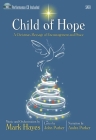 Child of Hope - Satb Score with CD: A Christmas Message of Encouragement and Peace By Mark Hayes (Composer) Cover Image