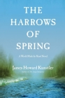The Harrows of Spring (World Made by Hand Novels) By James Howard Kunstler Cover Image