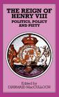 The Reign of Henry VIII: Politics, Policy and Piety (Problems in Focus) By Diarmaid MacCulloch Cover Image