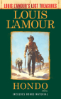 Hondo (Louis L'Amour's Lost Treasures): A Novel By Louis L'Amour Cover Image