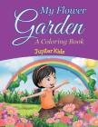 My Flower Garden (A Coloring Book) Cover Image