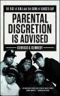 Parental Discretion Is Advised: The Rise of N.W.A and the Dawn of Gangsta Rap By Gerrick D. Kennedy Cover Image