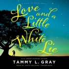 Love and a Little White Lie Lib/E By Tammy L. Gray, Justis Bolding (Read by) Cover Image