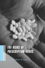 The Risks of Prescription Drugs (Columbia / Ssrc Book (Privatization of Risk)) Cover Image