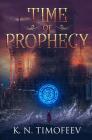 Time of Prophecy By K. N. Timofeev Cover Image