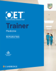 Oet Trainer Medicine Six Practice Tests with Answers with Resource Download [With eBook] By Shakina Mohol, Catherine Leyshon, Gurleen Khaira Cover Image