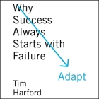 Adapt Lib/E: Why Success Always Starts with Failure By Tim Harford, Jonathan Keeble (Read by) Cover Image