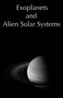 Exoplanets and Alien Solar Systems By Tahir Yaqoob Cover Image
