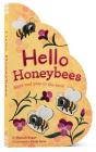 Hello Honeybees: Read and play in the hive! (Bee Books, Board Books for Babies, Toddler Board Books) By Hannah Rogge, Emily Dove (Illustrator) Cover Image