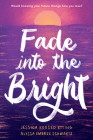 Fade into the Bright By Jessica Koosed Etting, Alyssa Embree Schwartz Cover Image