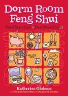Dorm Room Feng Shui: Find Your Gua, Free Your Chi By Margaret M. Donahue, Elizabeth MacCrellish, Katherine Olaksen Cover Image