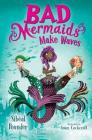 Bad Mermaids Make Waves Cover Image