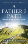 A Father's Path: On Fathers and Sons, the Space in Between, and Beyond (A Collection of Essays, Ideas, and Reflections) By John C. Panepinto Cover Image