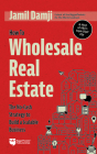 How to Wholesale Real Estate: The No-Cash Strategy to Build a Scalable Business By Jamil Damji Cover Image