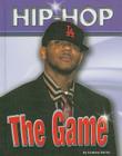 The Game (Hip Hop (Mason Crest Hardcover)) By Lindsey Sanna Cover Image
