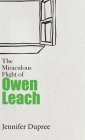 The Miraculous Flight of Owen Leach Cover Image