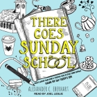 There Goes Sunday School Lib/E By Joel Leslie (Read by), Alexander C. Eberhart Cover Image