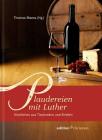 Plaudereien Mit Luther: Kostliches Aus Tischreden Und Briefen (Edition Chrismon) By Thomas Maess (Editor) Cover Image