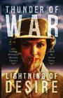 Thunder of War, Lightning of Desire: Lesbian Military Historical Erotica By Sacchi Green (Editor) Cover Image