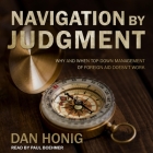 Navigation by Judgment Lib/E: Why and When Top Down Management of Foreign Aid Doesn't Work By Dan Honig, Paul Boehmer (Read by) Cover Image