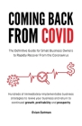 Coming Back From COVID: The Definitive Guide for Small Business Owners to Rapidly Recover From the Coronavirus By Evian Gutman Cover Image