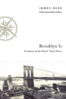 Brooklyn Is: Southeast of the Island: Travel Notes By James Agee, Jonathan Lethem (Preface by) Cover Image