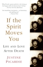 If the Spirit Moves You: Life and Love after Death Cover Image