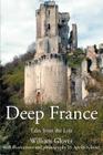 Deep France: Tales from the Loir By William Glover Cover Image